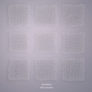 John Beltran（ジョン・ベルトラン）アルバム『Hallo Androiden』