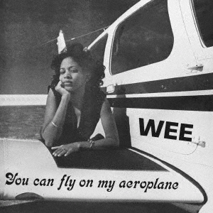 Wee（ウィー）『You Can Fly On My Aeroplane』