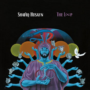 Shafiq Husayn（シャフィーク・フセイン）セカンド・アルバム『The Loop』