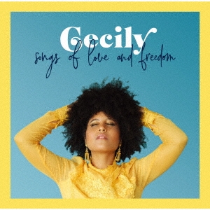 Cecily（セシリー）ファースト・アルバム『Songs of Love and Freedom』