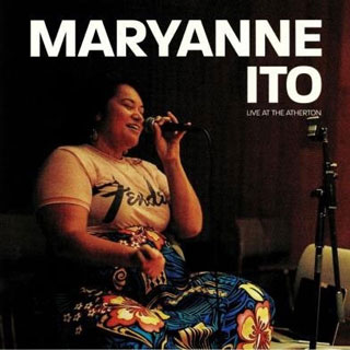 Maryanne Ito(マリアン・イトウ)『Live At The Atherton』