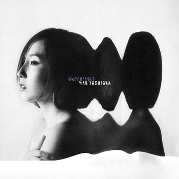 Nao Yoshioka（ナオ・ヨシオカ）4枚目のアルバム『Undeniable』