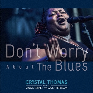 Crystal Thomas（クリスタル・トーマス）『Don’t Worry About The Blues』