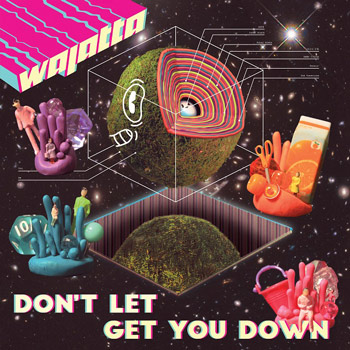 Wajatta(ワジャッタ)最新アルバム『Don’t Let Get You Down』