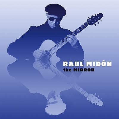 Raul Midon(ラウル・ミドン)アルバム『The Mirror』