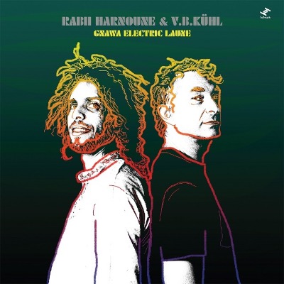 Rabii Harnoune & V.B.Kuhl『Gnawa Electric Laune』