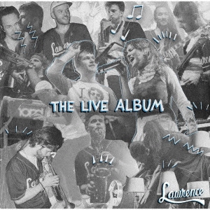 Lawrence ローレンス ポップでファンキー グルーヴ感と熱気漲る最高のライヴ アルバム The Live Album Tower Records Online