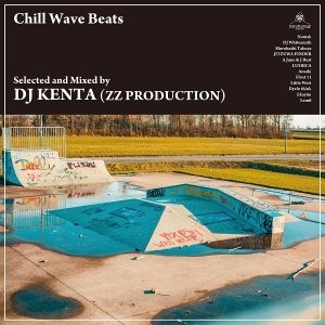 DJ KENTA（DJケンタ）『Chill Wave Beats』