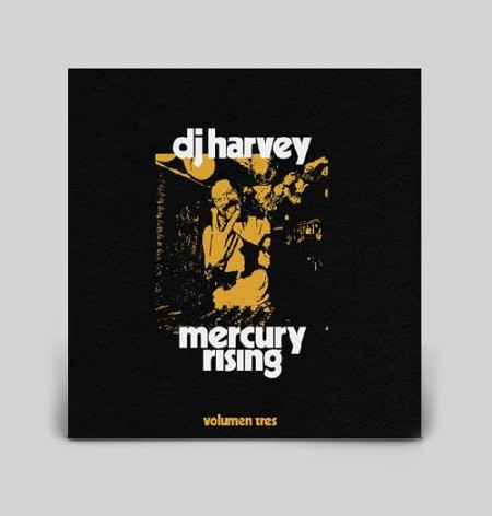 DJ Harvey（DJハーヴィー）『サウンド・オブ・マーキュリー・ライジング』