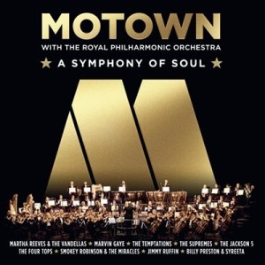Motown: A Symphony Of Soul (with the Royal Philharmonic Orchestra) 