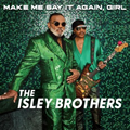 The Isley Brothers（アイズレー・ブラザーズ）｜ビヨンセ、スヌープ・ドッグ、アース, ウインド&ファイアー、エル・デバージ、リック・ロスら参加の最新アルバム『Make Me Say It Again, Girl』