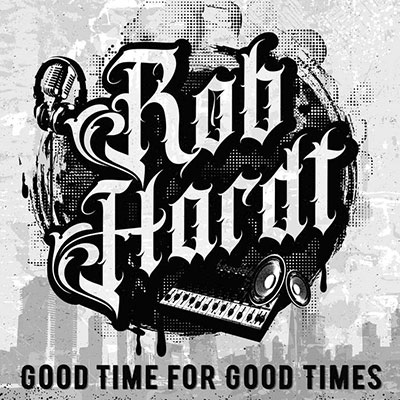 Rob Hardt（ロブ・ハルト）｜『Good Time For Good Times』クール・ミリオンのメンバーがソロ・アルバムをリリース -  TOWER RECORDS ONLINE