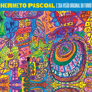 エルメート・パスコアル(Hermeto Pascoal)、ニュー・アルバムは1999年録音の未発表音源『E Sua Visao Original Do  Forro』 - TOWER RECORDS ONLINE