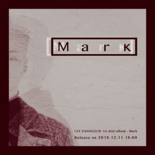 LEE CHANG SUB（BTOB）　Mark: 1st Mini Album