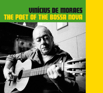 Vinícius De Moraes（ヴィニシウス・ヂ・モライス）『The Poet Of The Bossa Nova』
