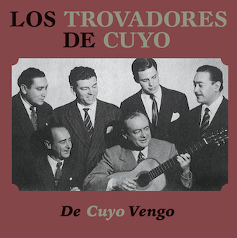 Los Trovadores De Cuyo（ロス・トロバドーレス・デ・クージョ）名曲集『クージョの吟遊詩人たち（DE CUYO VENGO）』