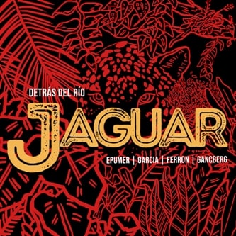 Jaguar（ハグアル）アルバム『Detras Del Rio』