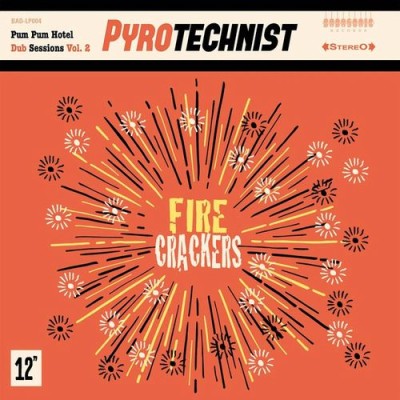 Pyrotechnist（パイロテクニスト）『Fire Crackers』