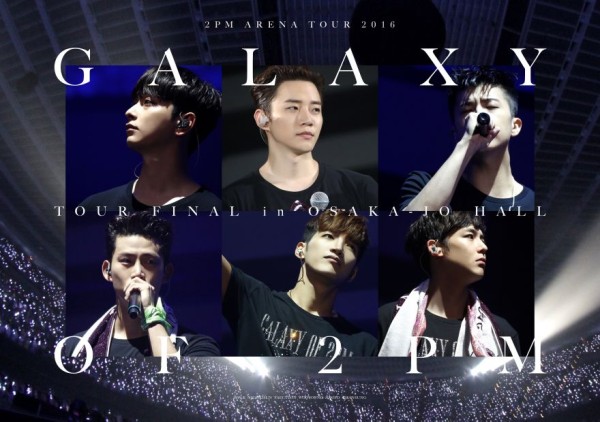 2PM ARENA TOUR 2016“GALAXY OF 2PM”TOUR FINAL in 大阪城』DVD＆Blu 
