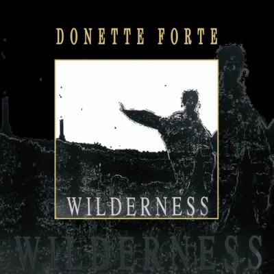 Donette Forte（ドネット・フォルテ）『Wilderness』
