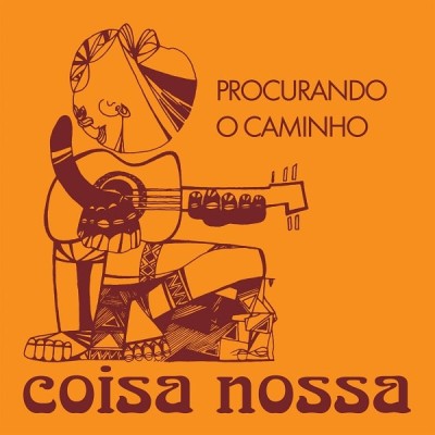 Coisa Nossa（コイザ・ノッサ）『PROCURANDO O CAMINHO / CHEGA GENTE』