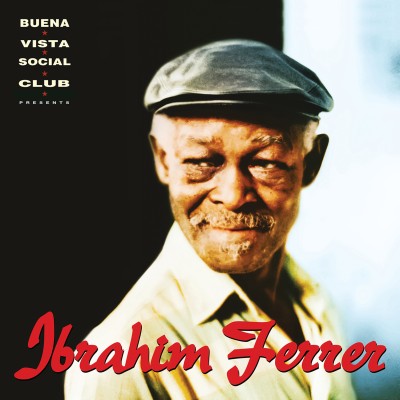 Ibrahim Ferre（イブライム・フェレール）『Buena Vista Social Club Presents: Ibrahim Ferrer』
