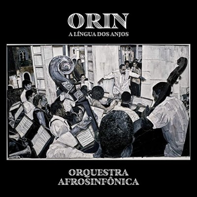 Orquestra Afrosinfonica（オルケストラ・アフロシンフォニカ）『Orin, a Lingua dos Anjos（オリン‐ア・リングア・ドス・アンジョス）』