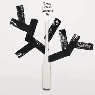 Diego Schissi Quinteto（ディエゴ・スキッシ・キンテート）『TE』