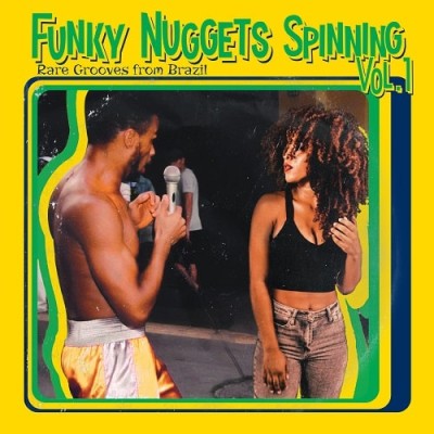 『Funky Nuggets Spinning Vol.1 (Rare Grooves From Brazil)』