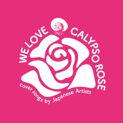 Calypso Rose（カリプソ・ローズ）『WE LOVE CALYPSO ROSE cover songs by Japanese Artists』