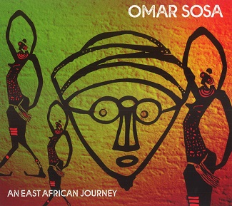 Omar Sosa（オマール・ソーサ）『イースト・アフリカン・ジャーニー』