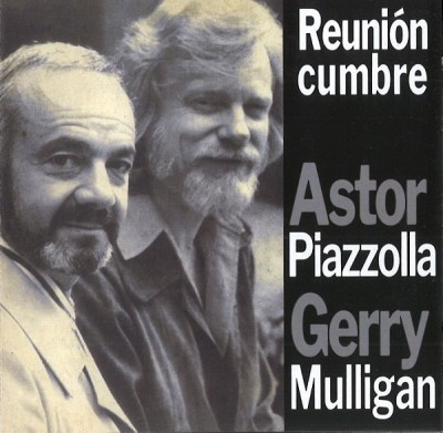 Astor Piazzolla & Gerry Mulligan（アストル・ピアソラ ＆ ジェリー ...
