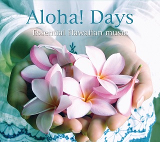 TOWER RECORDS PREMIUM第3弾！ハワイアン・ミュージック解説の第一人者、藤崎真一氏による極上のハワイアン・ベスト『Aloha!  Days – Essential Hawaiian music』 - TOWER RECORDS ONLINE