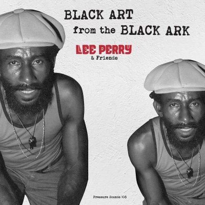Lee "Scratch" Perry（リー・スクラッチ・ペリー）『Black Art from the Black Ark』