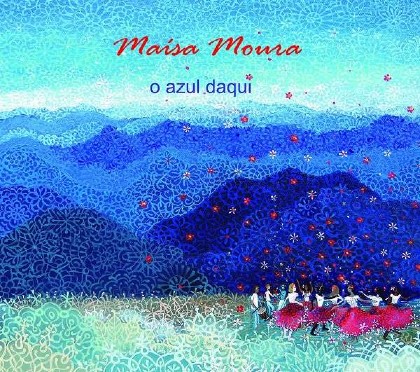 Maisa Moura（マイーザ・モウラ）『O Azul Daqui』