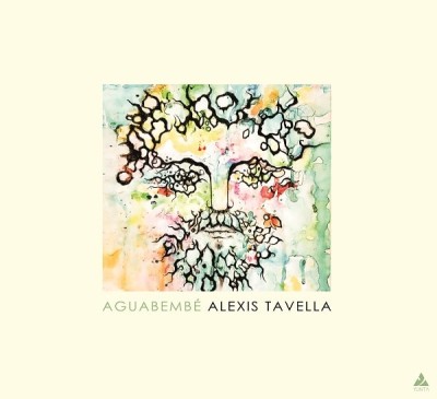 Alexis Tavella（アレクシス・タベージャ）『Aguabembe』