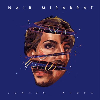 Nair Mirabrat（ナイール・ミラブラット『Juntos Ahora（フントス・アオラ）』