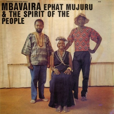 Ephat Mujuru & The Spirit Of The People（エファット・ムジュール・アンド・ザ・スピリット・オブ・ザ・ピープル）『Mbavaira』