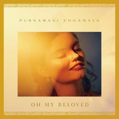 Purnamasi Yogamaya（プルナマシ・ヨガマヤ）『Oh My Beloved』