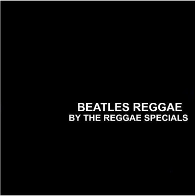 Reggae Specials（レゲエ・スペシャルズ）『Beatles Reggae』