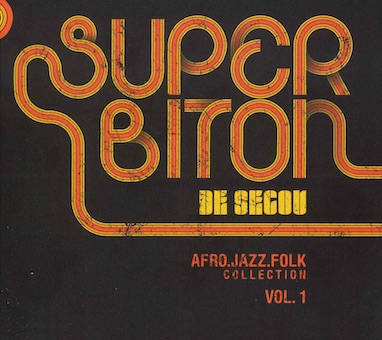 Super Biton De Segou（シュベール・ビトン・ドゥ・セグー）『Afro Jazz Folk Collection Vol.1 / アフロ・ジャズ・フォーク・コレクション VOL.1』