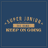 SUPER JUNIOR｜11枚目の韓国アルバム『Vol.1 'The Road : Keep on Going'』が2ヴァージョンで登場！｜今なら先着で選べる2仕様！オンライン限定10％オフ＆特典ポスター付き