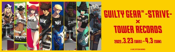 GUILTY GEAR™ -STRIVE- POP UP SHOP in TOWER RECORDS』新作グッズを