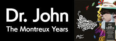Dr. John（ドクター・ジョン）〈THE MONTREUX YEARS〉シリーズに新たに登場
