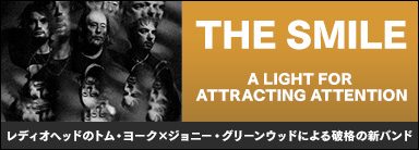 THE SMILE『A LIGHT FOR ATTRACTING ATTENTION』