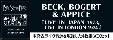 BECK, BOGERT & APPICE 『LIVE IN JAPAN 1973, LIVE IN LONDON 1974』