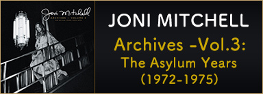 JONI MITCHELL『Archives -Vol.3: The Asylum Years (1972-1975)』