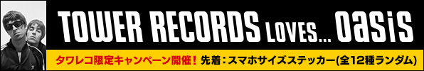 TOWER RECORDS LOVES OASIS