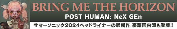 Bring Me The Horizon（ブリング・ミー・ザ・ホライズン）｜『POST HUMAN: NeX GEn』サマーソニック2024ヘッドライナーによる最新作！限定ジンとステッカー付の豪華国内盤も発売