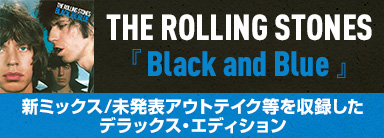 THE ROLLING STONES 『Black and Blue』新ミックス/未発表アウトテイク等を収録したデラックス・エディション